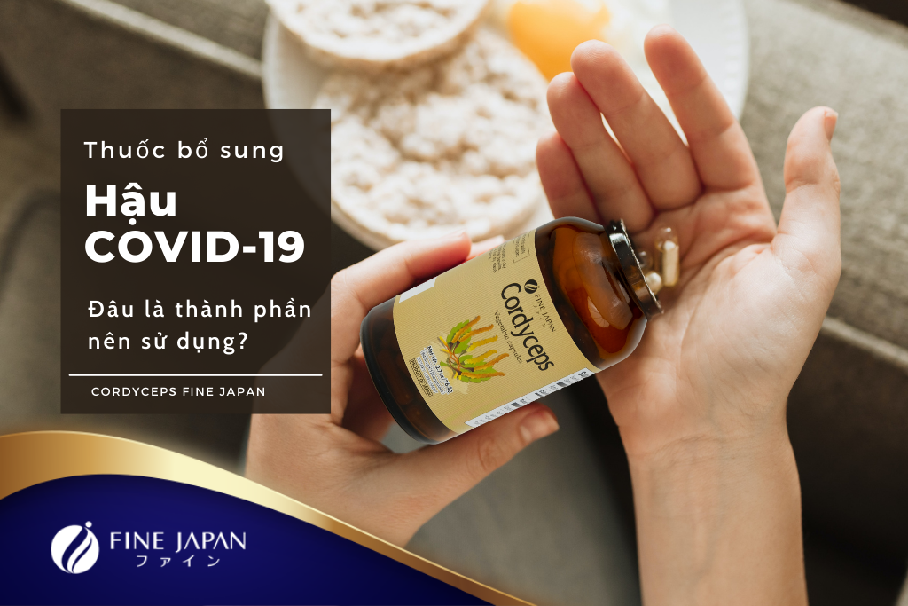 Sử dụng thuốc bổ sung Hậu COVID: Đâu là thành phần nên dùng?