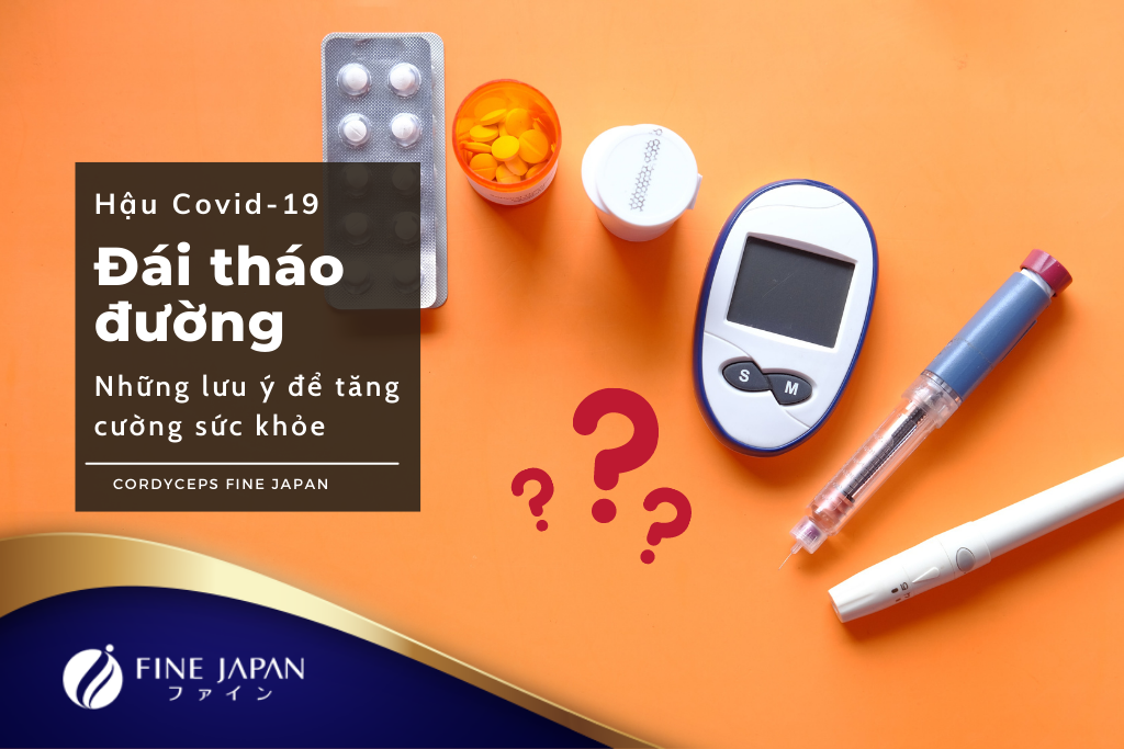 Bệnh tiểu đường Hậu Covid-19: Những lưu ý giúp cải thiện sức khỏe