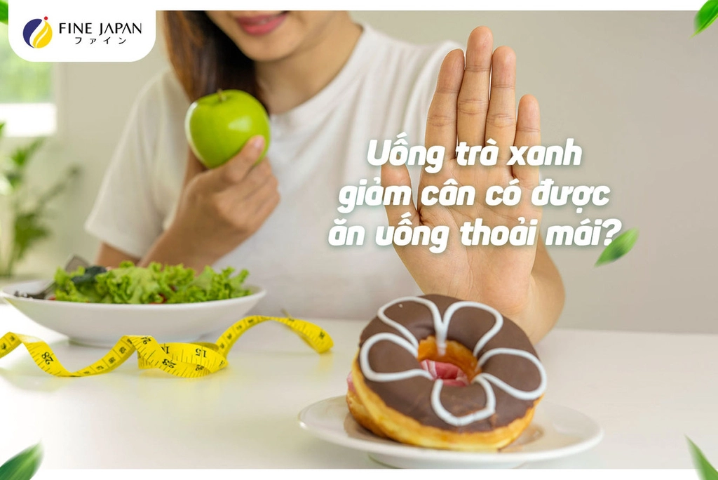 Uống trà xanh giảm cân có được ăn uống thoải mái?