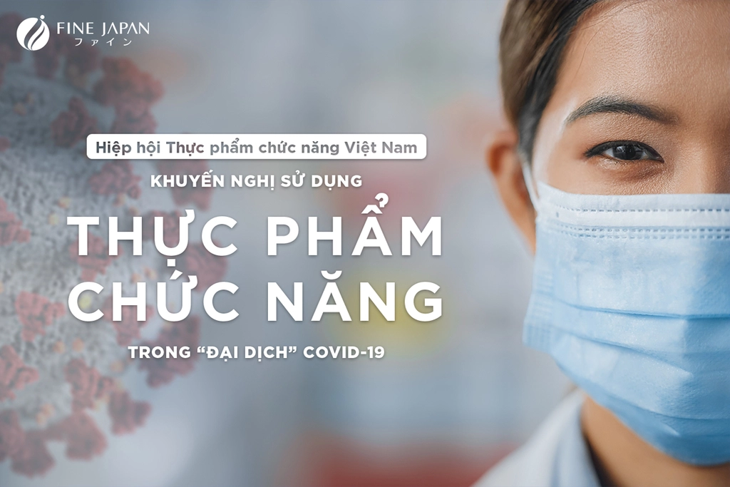 Khuyến nghị sử dụng Thực phẩm chức năng trong “Đại Dịch” COVID-19