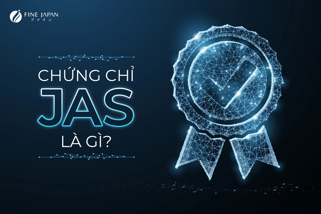 Chứng chỉ JAS của Fine Japan là gì mà thương hiệu nào cũng muốn?